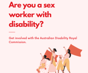Sex Worker Input on the Australian Disability Royal Commission (ADRC)