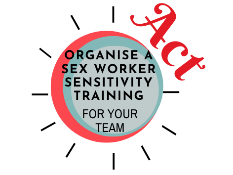 Act, organise a sex worker sensitivity training for your team