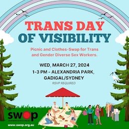 Trans Day of Visibility. Picnic and Clothes-Swap for Trans and Gender Diverse Sex Workers. Wed, March 27, 2024. 1-3pm - Alexandria Park, Gadigal/Sydney. RSVP required. SWOP NSW logo.